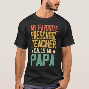 Camiseta Meu professor de pré-escola favorito me chama de P