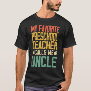Camiseta Meu professor de pré-escola favorito me chama de t