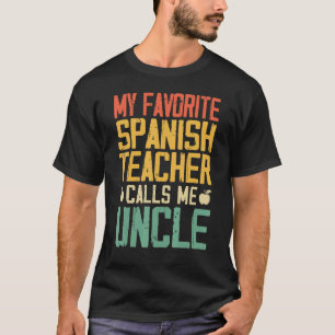 Camiseta Meu Professor Espanhol Favorito Me Chama De Tio Vi