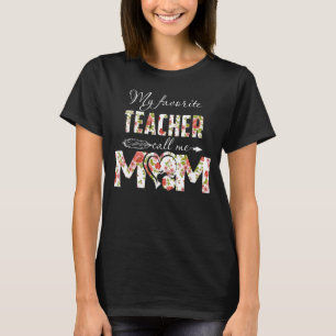 Camiseta Meu Professor Favorito Me Chama Mãe Flores Mães D