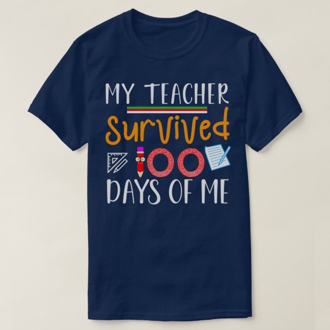 Camiseta Meu Professor Sobreviveu A 100 Dias De Mim 100 Dia (Frente do Design)