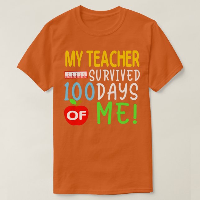 Camiseta Meu Professor Sobreviveu A 100 Dias De Mim 100 Dia (Frente do Design)