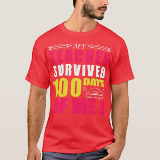 Camiseta Meu Professor Sobreviveu A 100 Dias De Mim Profess