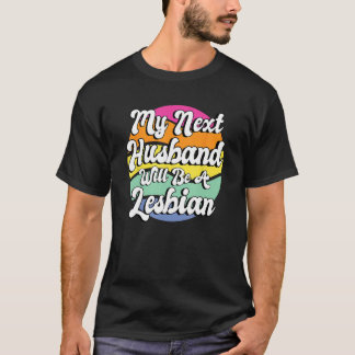 Camiseta Meu Próximo Marido Será Lésbico