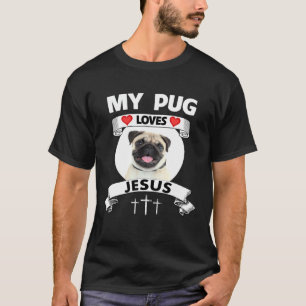 Camiseta Meu Pug Ama Jesus Cristão Fofinho Dono de Cachorro