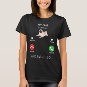 Camiseta Meu Pug Está Me Chamando E Eu Preciso Ir! T-S clás