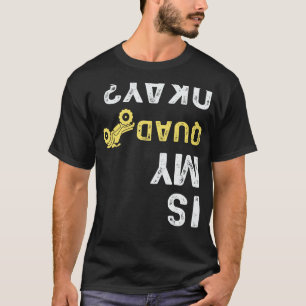 Camiseta Meu Quad está bem - Quad Biker ATV 4 Wheeler
