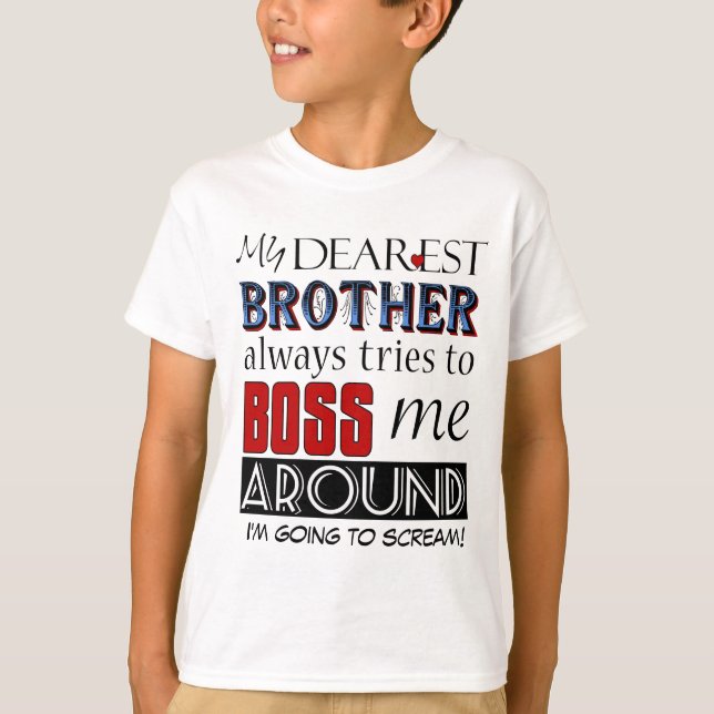 Camiseta Meu querido irmão me chefia Família Engraçada Pers (Frente)