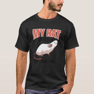 Camiseta Meu Rato E Eu Falamos Sobre Você Rodent Gerbils Do