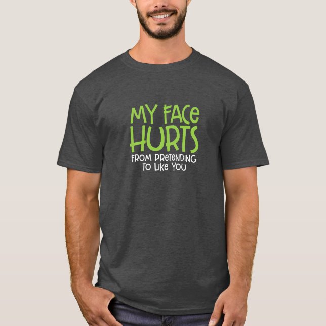 Camiseta Meu Rosto Dói... (Frente)