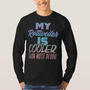 Camiseta Meu Rottweiler É Mais Frio Que A Maioria Das Pesso