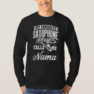 Camiseta Meu Saxofonista Favorito Me Chama de Nama