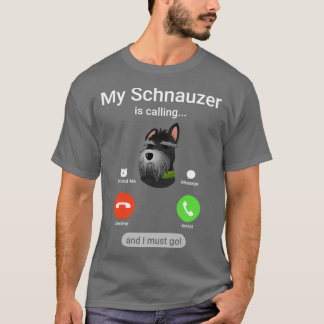 Camiseta Meu Schnauzer está ligando e eu tenho que ir! Funn