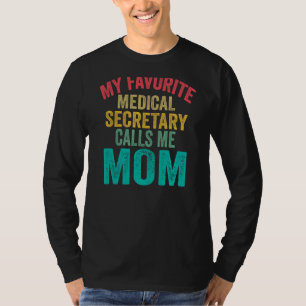 Camiseta Meu Secretário Médico Favorito Me Chama Mãe Mãe