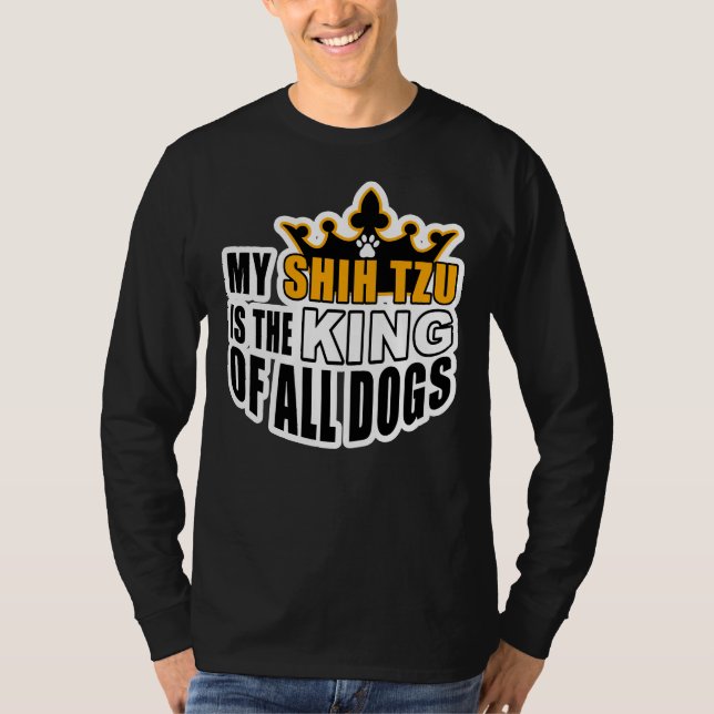 Camiseta Meu Shih Tzu É O Rei De Todos Os Cães (Frente)