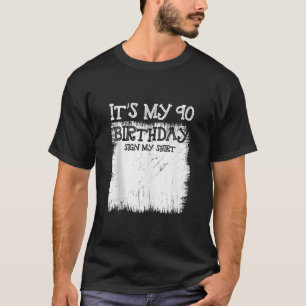 Camiseta Meu Sinal de Aniversário de 90 é meu Sig de 90 ano