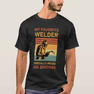 Camiseta Meu soldador favorito me chama de irmão mais velh