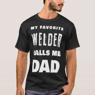 Camiseta Meu Soldador Favorito Me Chama Pai Orgulhoso Solda