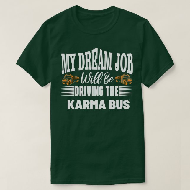 Camiseta meu sonho será dirigir o karma bus nice design (Frente do Design)