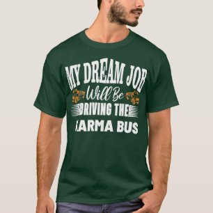 Camiseta meu sonho será dirigir o karma bus nice design