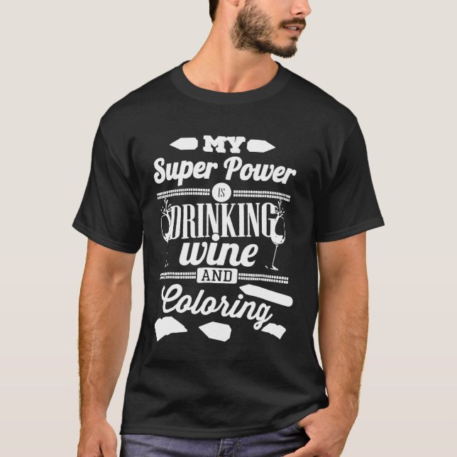 Camiseta Meu Super Poder é Vinho Bebendo e Coloração (Frente)