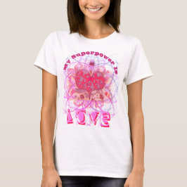 Camiseta Meu SuperPower é Love Modern Folk rosa T-Shirt