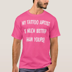 Camiseta Meu Tatuador É Muito Melhor Que Seu Humorou