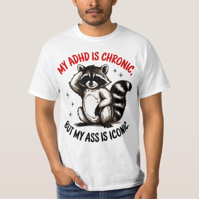 Camiseta Meu TDAH É Crônico Mas Meu Bumbum É Icônico (Frente)