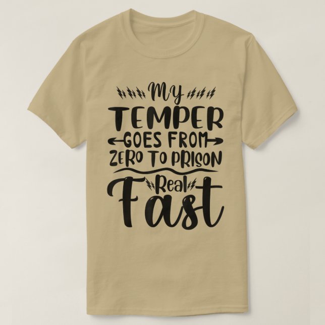 Camiseta Meu Temper Vai De Zero Para A Prisão Muito Engraça (Frente do Design)