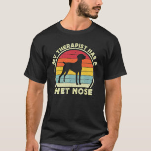 Camiseta Meu Terapeuta Tem Um Cachorro Vizsla De Nariz Molh