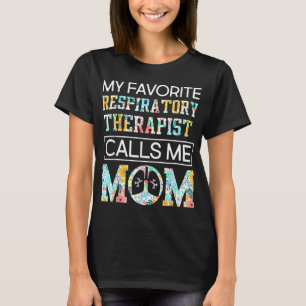 Camiseta Meu Terapêutico Respiratório Favorito Me Chama Mãe