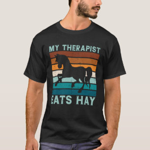 Camiseta Meu Terapista Come Hay Horse Dizendo