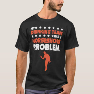 Camiseta Meu Time de Bebedeira Tem um Problema de Ferradura
