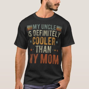 Camiseta Meu tio é definitivamente mais legal que minha mãe