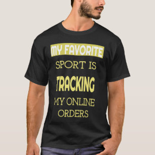 Camiseta meu tipo favorito está rastreando minhas ordens on