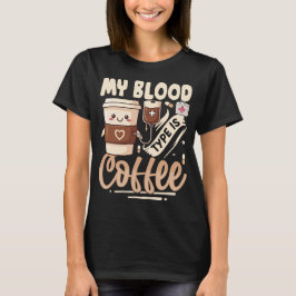 Camiseta Meu Tipo Sanguíneo É Café – Caffeine Kawaii Divert