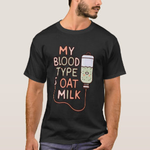 Camiseta Meu Tipo Sanguíneo é Leite de Aveia Engraçado à Ba
