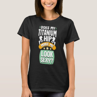Camiseta Meu Titanium Hip Replacement Joint Surgery Rec