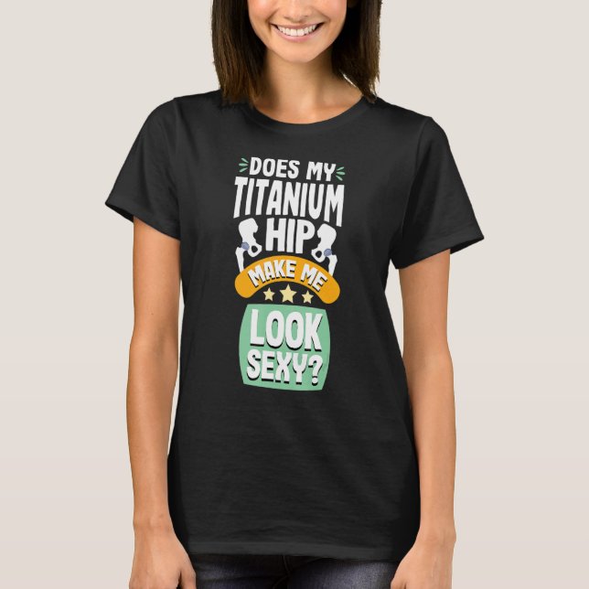Camiseta Meu Titanium Hip Replacement Joint Surgery Rec (Frente)