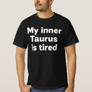 Camiseta Meu Touro Interior Está Cansado Piadas do Zodíaco 