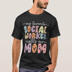 Camiseta Meu Trabalhador Social Favorito Me Chama Mãe Filha
