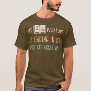 Camiseta Meu Trabalho É Ler Na Cama Até Meus Braços Derrama