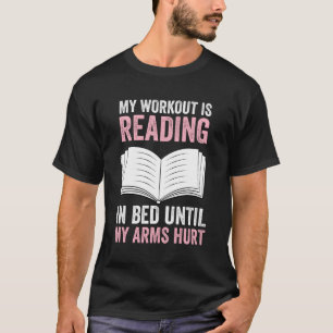 Camiseta Meu Trabalho É Ler Na Cama Até Que Meus Braços Dói