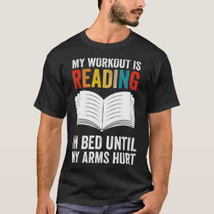 Camiseta Meu Trabalho É Ler Na Cama Até Que Meus Braços Dói