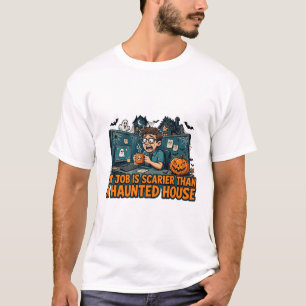 Camiseta Meu Trabalho É Mais Assustador Que Uma Ca