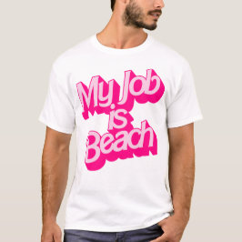 Camiseta Meu Trabalho É Praia - Coisa Engraçada Do Filme Ke