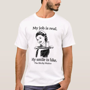 Camiseta Meu Trabalho É Verdadeiro. Meu Sorriso É Falso.
