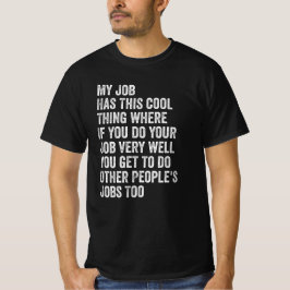 Camiseta Meu Trabalho Tem Essa Coisa Legal Frase Divertida 