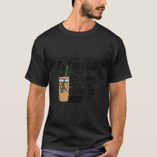 Camiseta Meu Traço Tóxico É Achar Que Preciso De Um Café Co