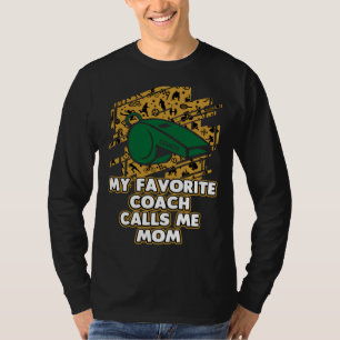 Camiseta Meu Treinador Favorito Me Chama de Mãe Dia das Mãe